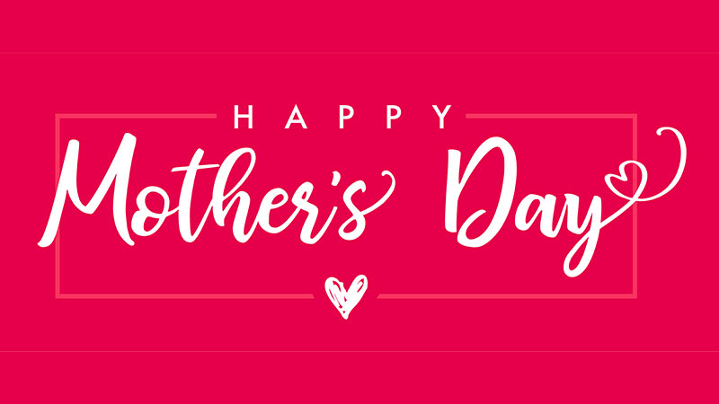 Mother’s Day Mother's Day